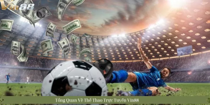 Tổng Quan Về Thể Thao Trực Tuyến Vin88 Tổng Quan Về Thể Thao Trực Tuyến Vin88